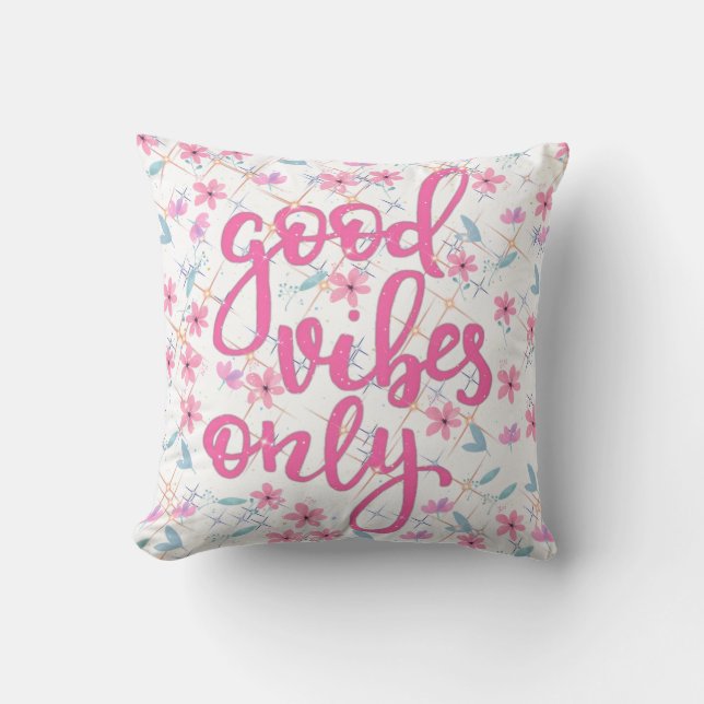Good Vibes only Cushion (Front)
