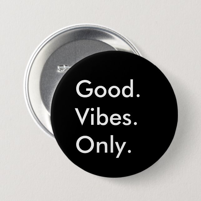 Good. Vibes. Only. Customisable Black And White 7.5 Cm Round Badge (Front & Back)