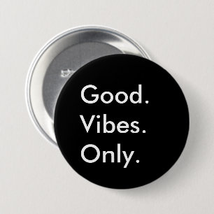 Good. Vibes. Only. Customisable Black And White 7.5 Cm Round Badge