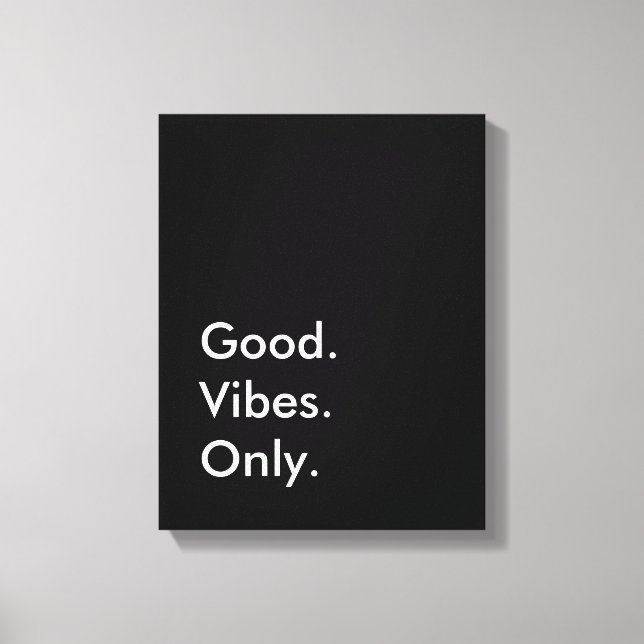Good. Vibes. Only. (Customisable Colours and Text) Canvas Print (Front)