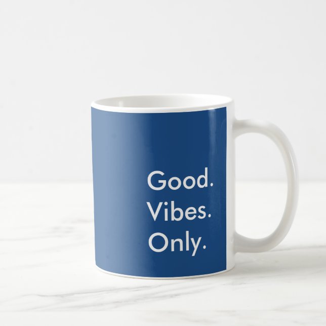 Good. Vibes. Only. (Customisable Colours and Text) Coffee Mug (Right)