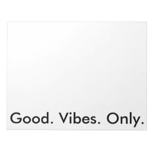 Good. Vibes. Only. (Customisable colours and text) Notepad