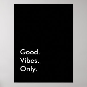 Good. Vibes. Only. (Customisable Colours and Text) Poster
