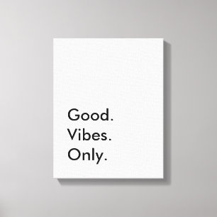Good. Vibes. Only. (Customisable Text and Colours) Canvas Print