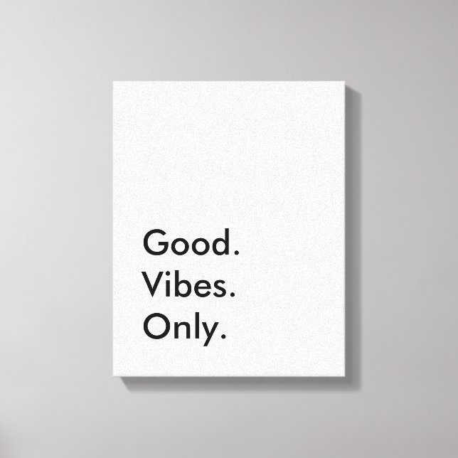 Good. Vibes. Only. (Customisable Text and Colours) Canvas Print (Front)