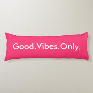 Good. Vibes. Only. Customisable White And Magenta Body Cushion