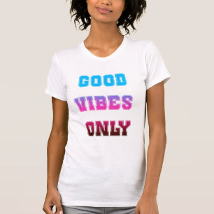 Good Vibes Only Feminine Typography Design T-Shirt