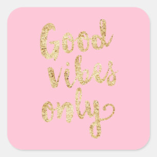 Good vibes only (GOLD) Square Sticker