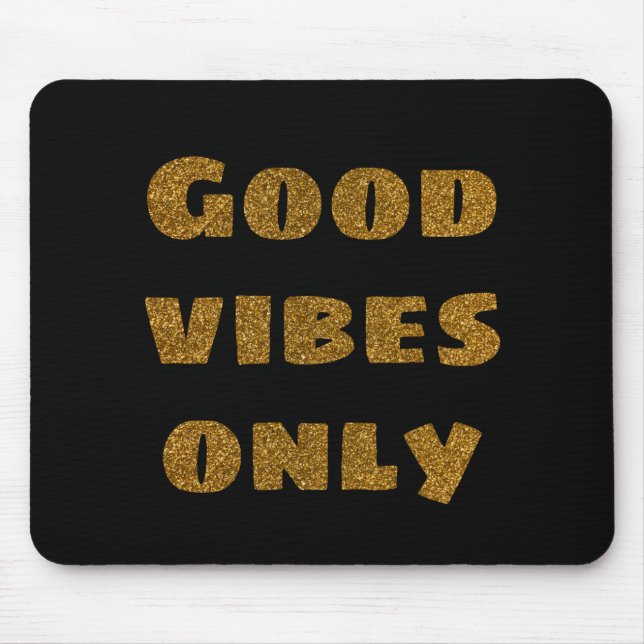 Good vibes only golden glitter text modern black mouse mat (Front)