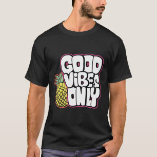 GOOD VIBES ONLY   Good Vibes Quote   T-Shirt