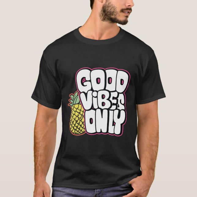 GOOD VIBES ONLY | Good Vibes Quote   T-Shirt (Front)
