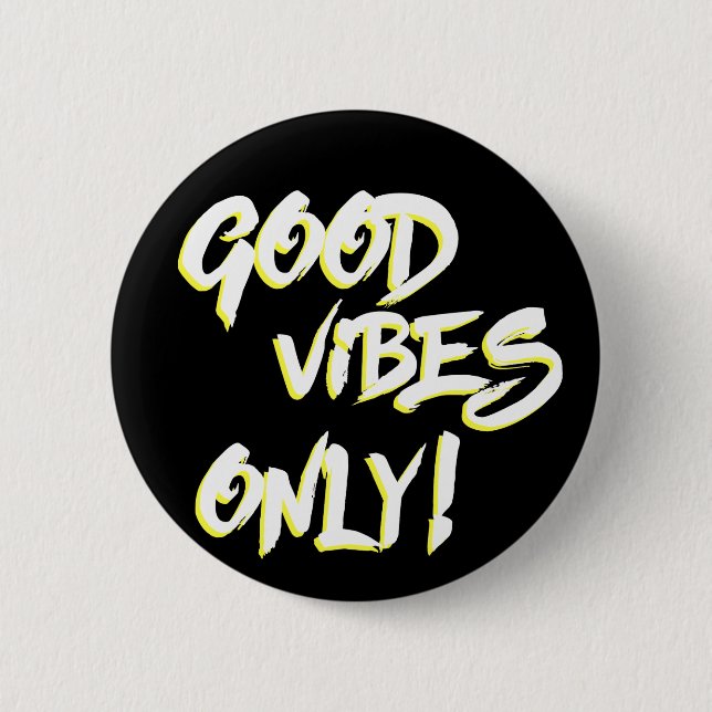Good Vibes Only Grungy 6 Cm Round Badge (Front)