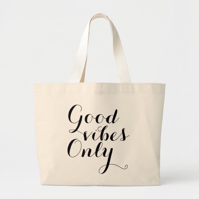 Good Vibes Only Happy Uplifting Typography Large Tote Bag (Front)