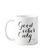 Good Vibes Only Inspirational Motivational Happy