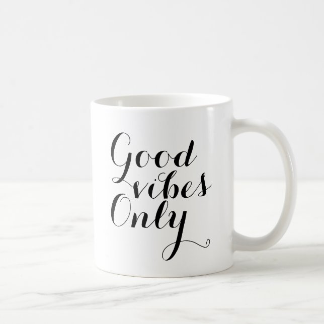 Good Vibes Only Inspirational Motivational Happy Coffee Mug (Right)
