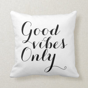 Good Vibes Only Inspirational Motivational Happy Cushion