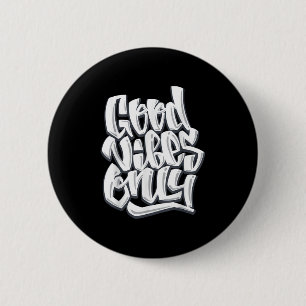 Good Vibes Only Inspirational Motivational Quotes  6 Cm Round Badge