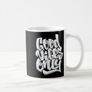 Good Vibes Only Inspirational Motivational Quotes Coffee Mug