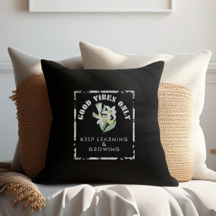 Good Vibes Only-Keep Learning & Growing Design Cushion