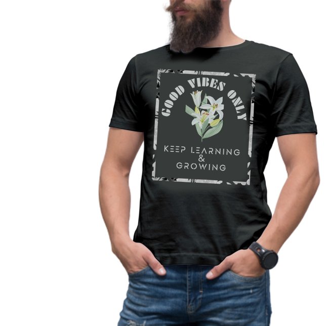 Good Vibes Only-Keep Learning & Growing Design T-Shirt (Creator Uploaded)