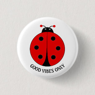 Good Vibes Only Lady Bug on White 3 Cm Round Badge