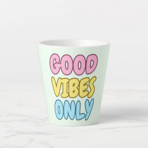 Good Vibes Only Latte Mug