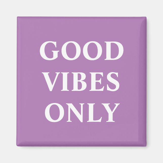 Good Vibes Only, lavender white uplifting words  Magnet (Front)