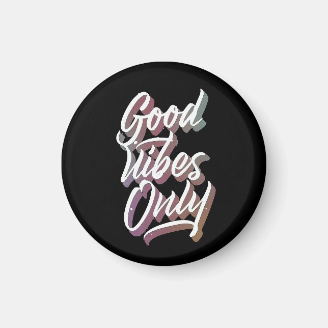 good vibes only magnet (Front)