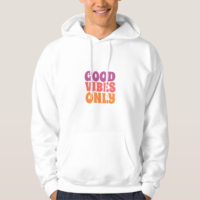 Good Vibes Only Minimalist Hoodie (Front)