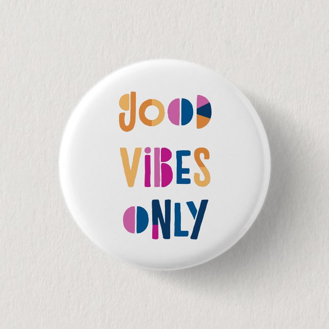 Good Vibes Only Motivational Colorful Modern 3 Cm Round Badge (Front)