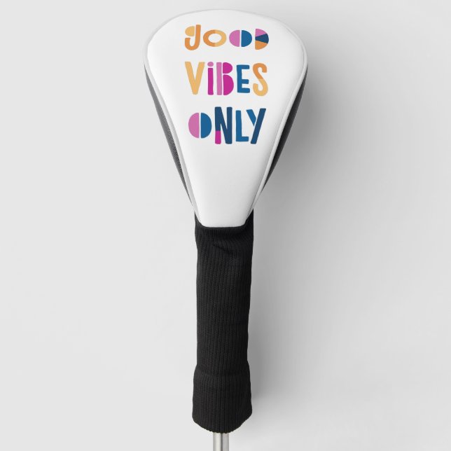 Good Vibes Only Motivational Colourful Modern Golf Head Cover (Front)