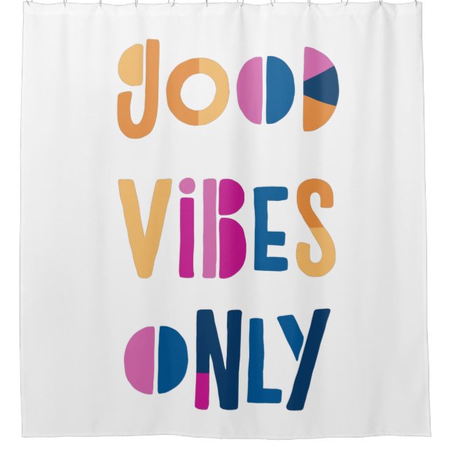 Good Vibes Only Motivational Colourful Modern Shower Curtain (Front)