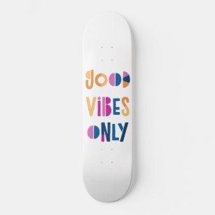 Good Vibes Only Motivational Colourful Modern Skateboard