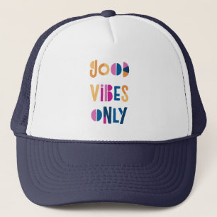 Good Vibes Only Motivational Colourful Modern Trucker Hat
