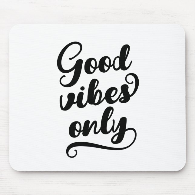 Good Vibes Only Mouse Mat (Front)