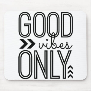 Good Vibes Only Mouse Mat