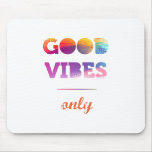 Good Vibes Only Mouse Mat
