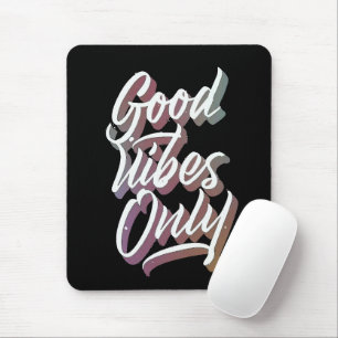 good vibes only mouse mat