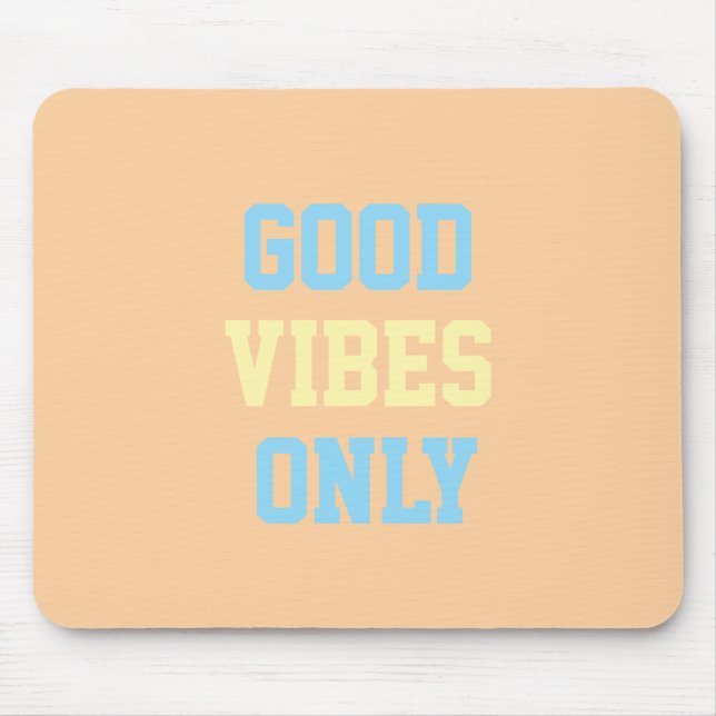 Good Vibes Only Mousepad (Front)
