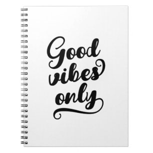 Good Vibes Only Notebook