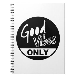 Good Vibes Only Notebook