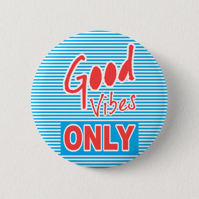 Good Vibes Only, pin button, Playing With Stripes, (Front)