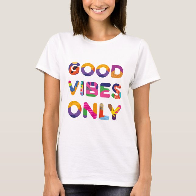Good Vibes Only positive colourful text T-Shirt (Front)