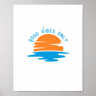 Good Vibes Only - Positive Energy Quote Art Design Poster