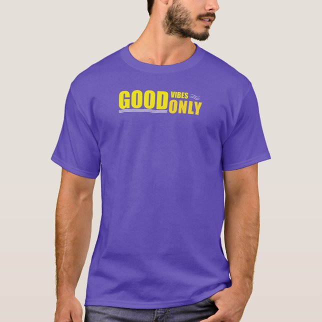 Good Vibes Only Positive Quote T-Shirt (Front)