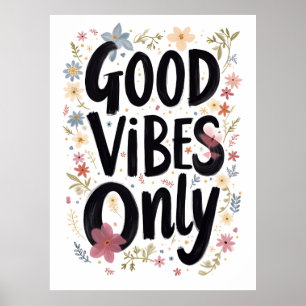 Good vibes only poster