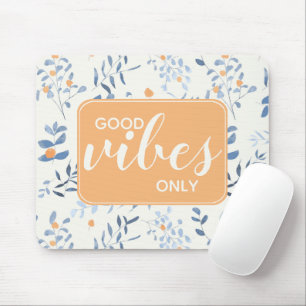 Good Vibes Only Quote Floral Pattern Orange Blue Mouse Mat