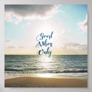 "Good Vibes Only" Quote Positive Sea Sun Blue Poster