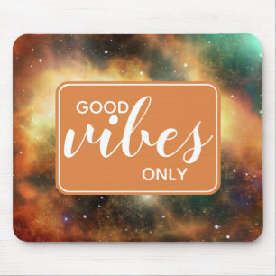 Good Vibes Only Quote Space Cosmos Universe Orange Mouse Mat