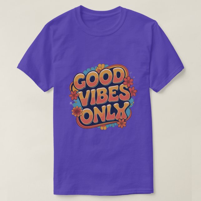 Good Vibes Only Retro 70s Style Positive Quote Des T-Shirt (Design Front)